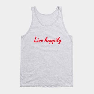 Live happily Tank Top